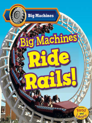 cover image of Big Machines Ride Rails!